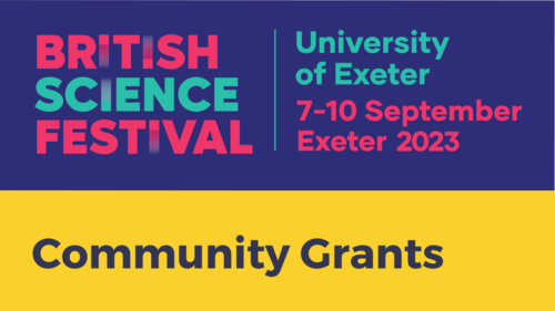 British Science Festival, University of Exeter, 7-10 September, Exeter 2023, Community Grants