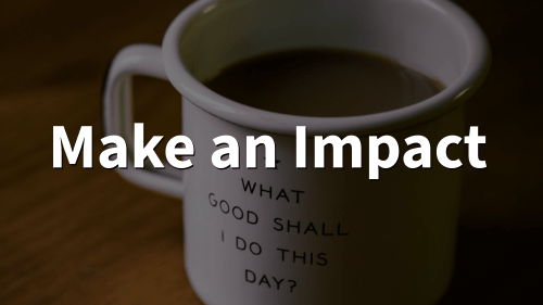 Make an impact